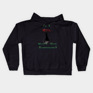 I'm A Witch  What's Your Superpower Kids Hoodie